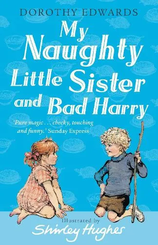 Dorothy Edwards My Naughty Little Sister and Bad Harry
