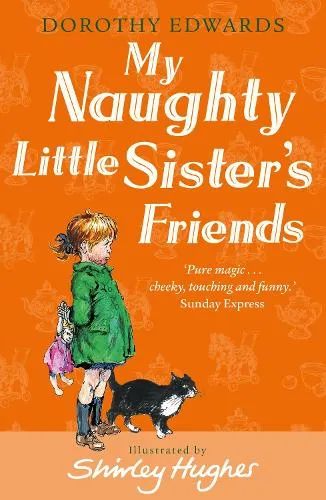 Dorothy Edwards My Naughty Little Sister's Friends