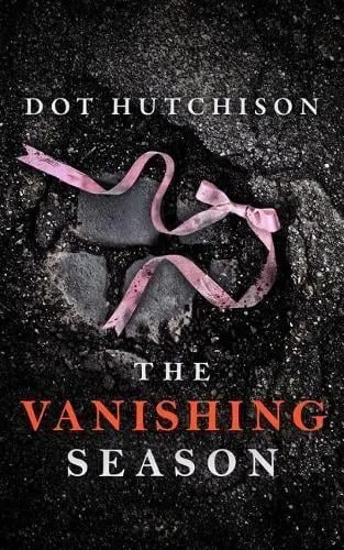 Dot Hutchison The Vanishing Season