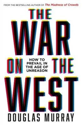 Douglas Murray The War on the West