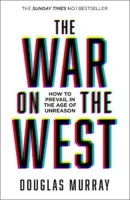 Douglas Murray The War on the West