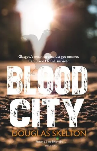 Douglas Skelton Blood City
