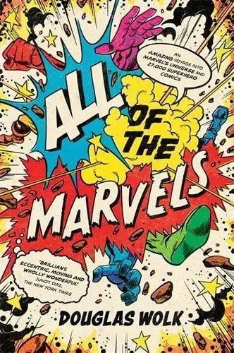 Douglas Wolk All of the Marvels