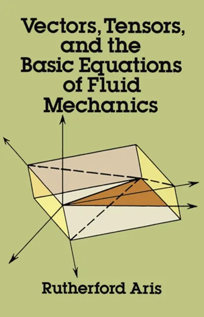 Dover Publications Inc. Vectors, Tensors And The Basic Equations Of Fluid Mechanics
