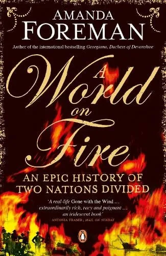 Dr Amanda Foreman A World on Fire