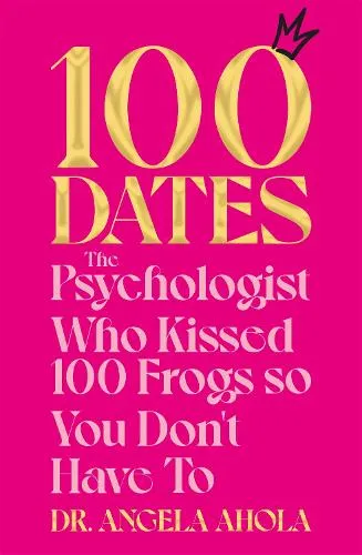 Dr Angela Ahola 100 Dates