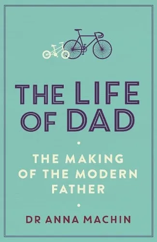 Dr Anna Machin The Life of Dad