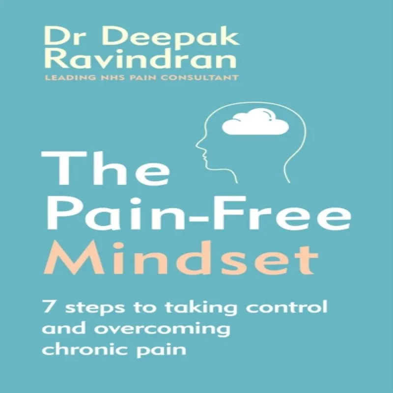 Ebury Publishing The Pain-Free Mindset : 7 Steps To Taking Control And Overcoming Chronic Pain