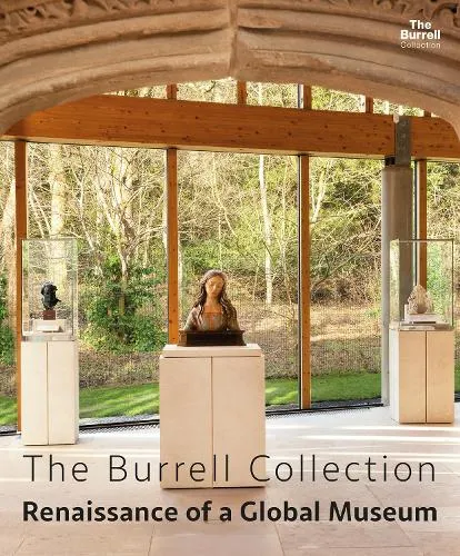 Dr. Dr. Bridget McConnell The Burrell Collection: Renaissance of a global museum
