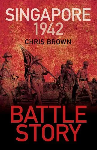 Dr Dr Chris Brown Battle Story: Singapore 1942