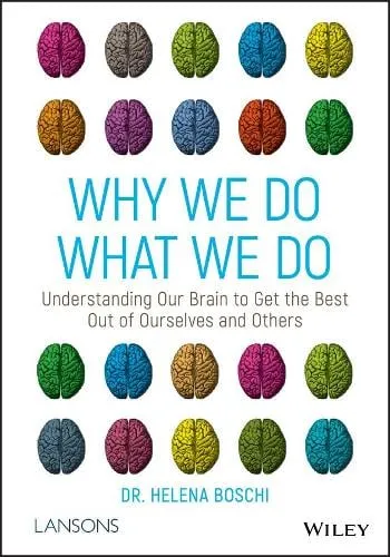 Dr Dr Helena Boschi Why We Do What We Do