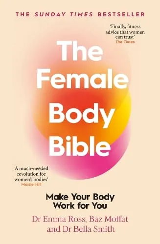 Dr Emma Ross The Female Body Bible