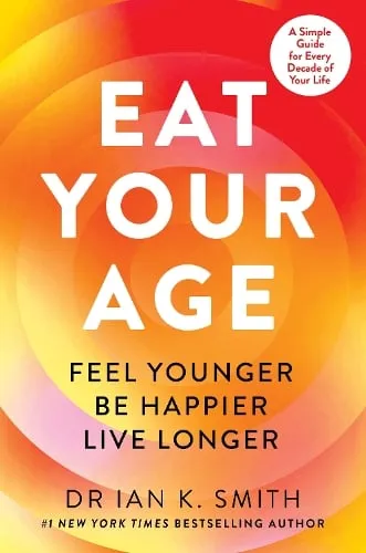 Dr. Ian K. Smith Eat Your Age