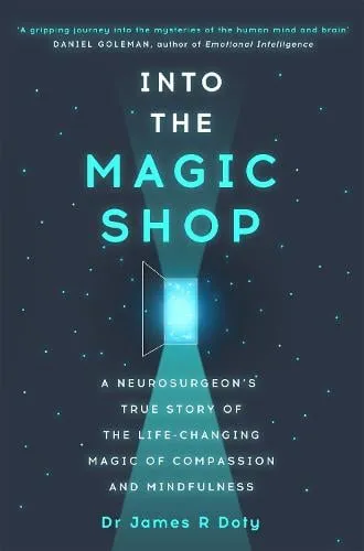 Dr James Doty Into the Magic Shop