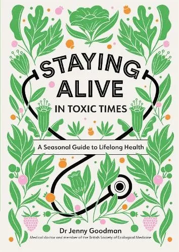 Dr Jenny Goodman Staying Alive in Toxic Times
