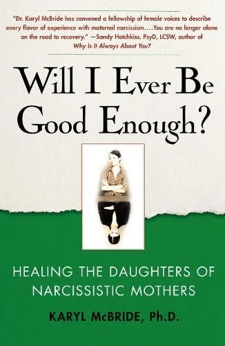 Dr. Karyl McBride Will I Ever Be Good Enough?