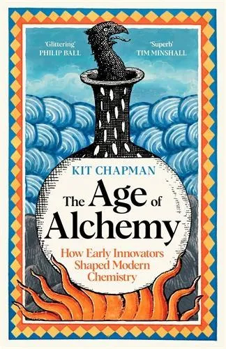 Dr Kit Chapman The Age of Alchemy