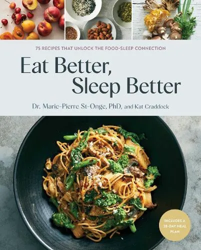 Dr Marie-Pierre St-Onge Eat Better, Sleep Better