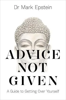 Dr Mark Epstein Advice Not Given