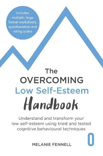 Dr Melanie Fennell The Overcoming Low Self-esteem Handbook