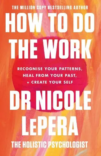 Dr Nicole LePera How To Do The Work
