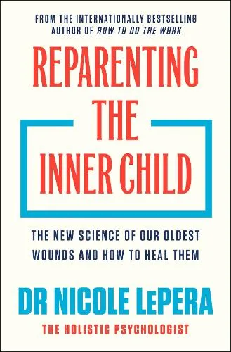 Dr Nicole LePera Reparenting the Inner Child