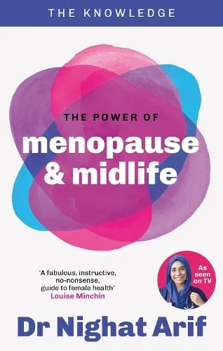 Dr Nighat Arif The Power of Menopause & Midlife