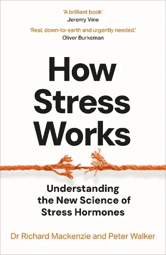 Dr Richard Mackenzie How Stress Works
