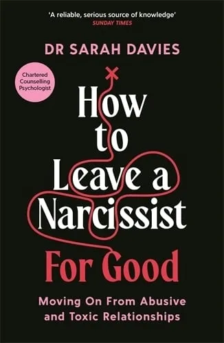 Dr Sarah Davies How to Leave a Narcissist ... For Good