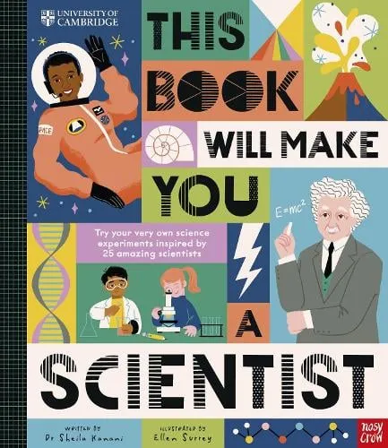 Dr Sheila Kanani University of Cambridge: This Book Will Make You a Scientist