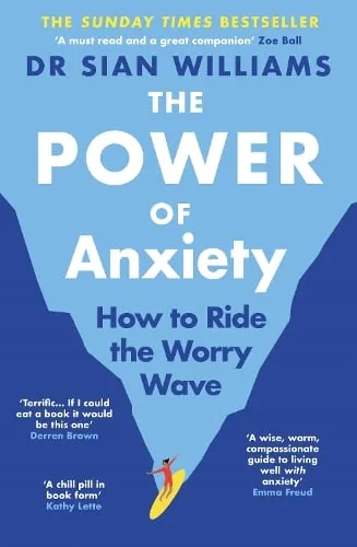 Dr Sian Williams The Power of Anxiety