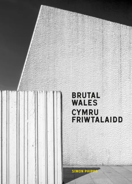 Duckworth Books Brutal Wales - Cymru Friwtalaidd