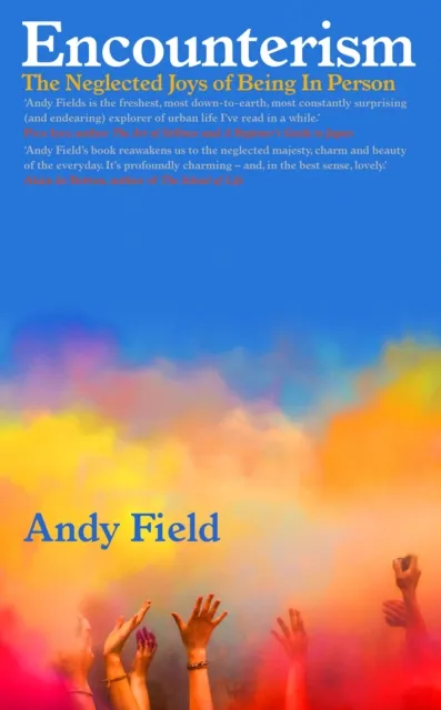 Duckworth Books Encounterism : Finding Joy And Wonder In Real Life