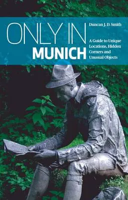 Duncan J. D. Smith Only in Munich