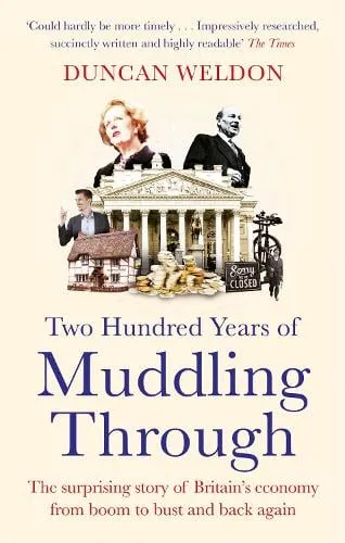Duncan Weldon Two Hundred Years of Muddling Through