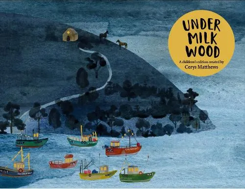 Dylan Thomas Cerys Matthews' Under Milk Wood