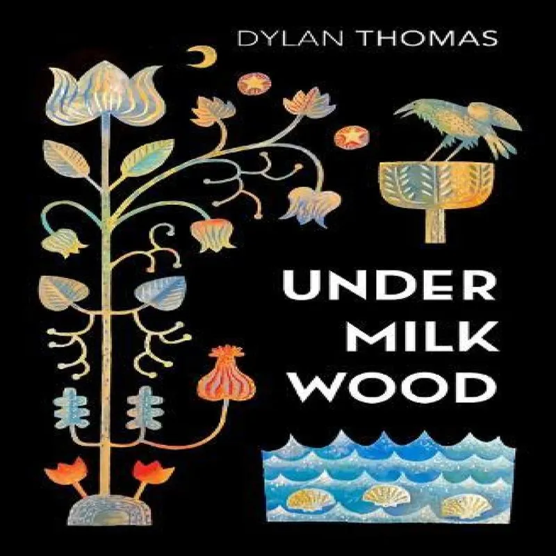 Dylan Thomas Under Milk Wood