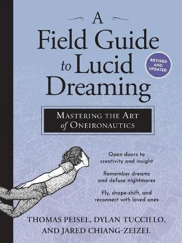 Dylan Tuccillo A Field Guide to Lucid Dreaming