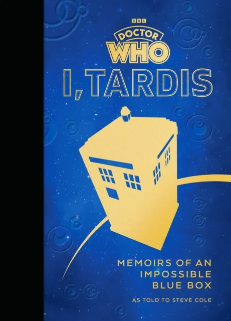 Ebury Publishing Doctor Who: I, Tardis : Memoirs Of An Impossible Blue Box