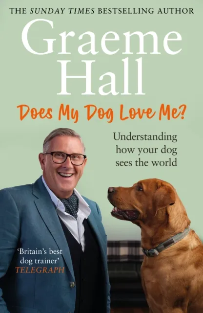 Graeme Hall Does My Dog Love Me?