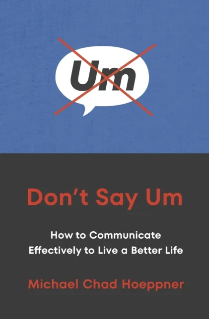 Michael Chad Hoeppner Don't Say Um Paperback Book Multicolor