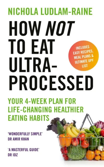 Nichola Ludlam-Raine How Not to Eat Ultra-Processed