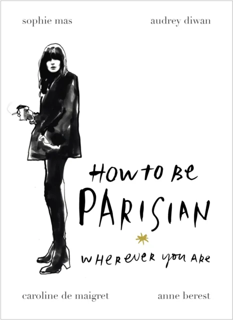 Ebury Publishing How To Be Parisian : Wherever You Are