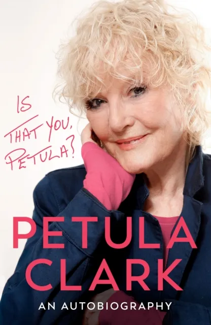 Ebury Publishing Is That You, Petula? : An Autobiography