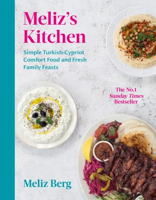 Ebury Publishing Meliz’s Kitchen : Simple Turkish-Cypriot Comfort Food And Fresh Family Feasts