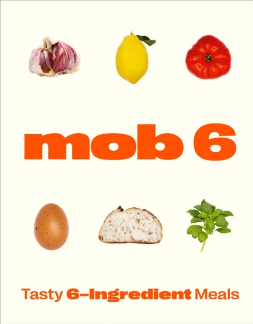 Ebury Publishing Mob 6: Tasty 6-Ingredient Meals