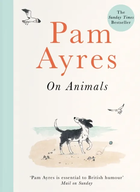 Ebury Publishing Pam Ayres On Animals