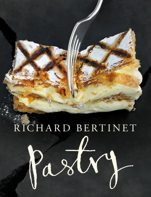 Richard Bertinet Pastry