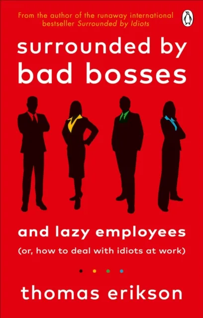 Thomas Erikson Surrounded by Bad Bosses and Lazy Employees