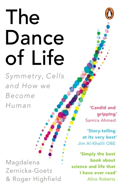 Ebury Publishing The Dance Of Life : Symmetry, Cells And How We Become Human